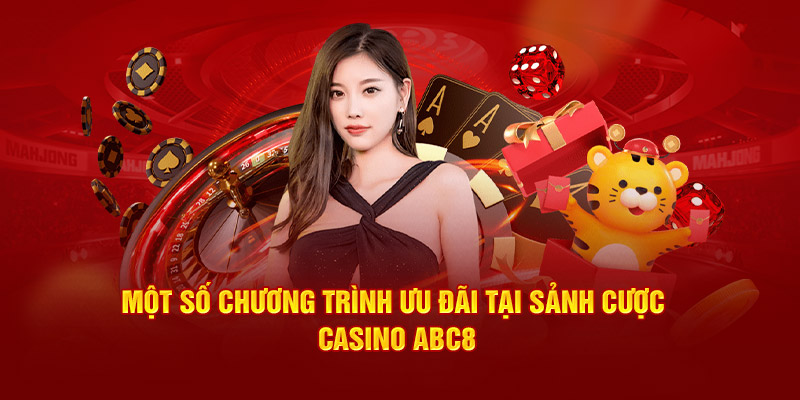 Một số chương trình ưu đãi tại sảnh cược casino ABC8