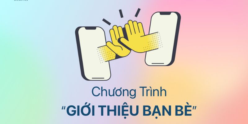 Hướng dẫn tham gia chương trình khuyến mãi giới thiệu bạn bè