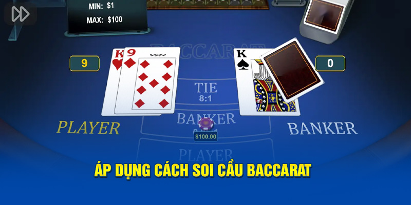 Áp dụng cách soi cầu Baccarat