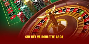 Chi tiết về Roulette ABC8