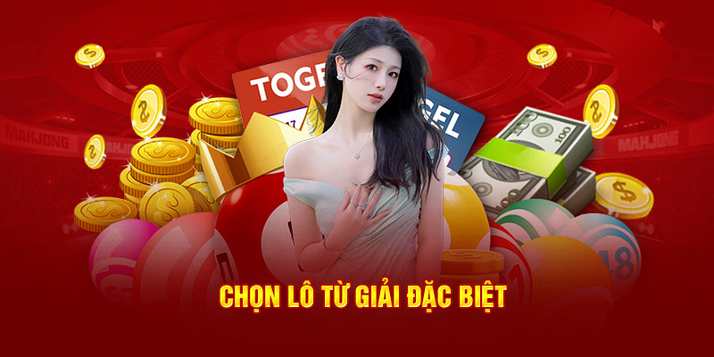 Chọn lô từ giải đặc biệt