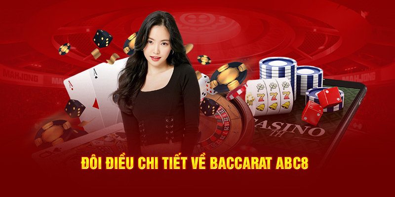 Đôi điều chi tiết về Baccarat ABC8