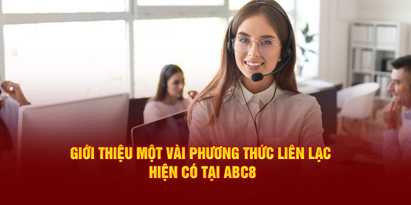 Giới thiệu một vài phương thức liên lạc hiện có tại ABC8