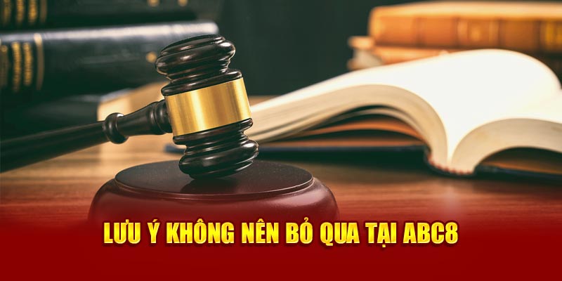 Lưu ý không nên bỏ qua tại ABC8