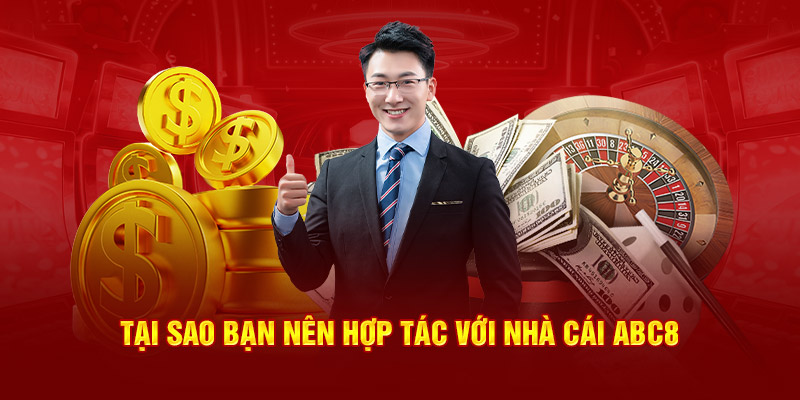 Tại sao bạn nên trở thành đại lý của nhà cái ABC8?