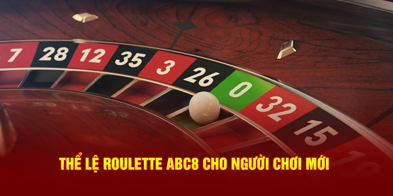 Thể lệ Roulette ABC8 cho người chơi mới